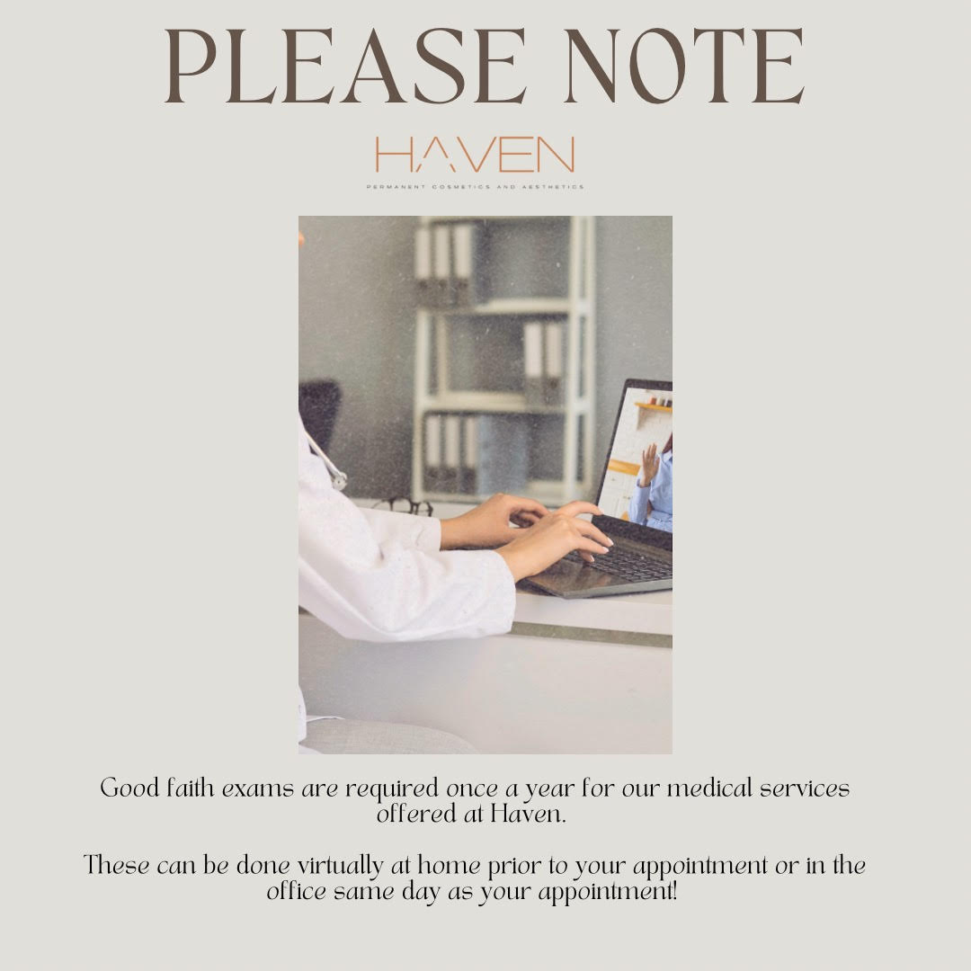 A note about Good Faith Exams required for laser treatments at Haven Permanent Cosmetics